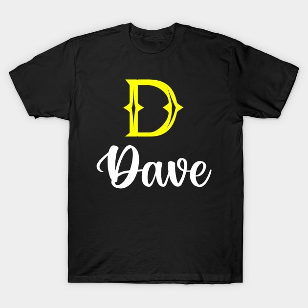 I'm A Dave ,Dave Surname, Dave Second Name T-Shirt by overviewtru